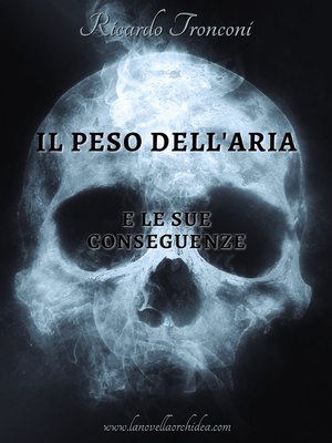 cover image of Il peso dell'aria e le sue conseguenze